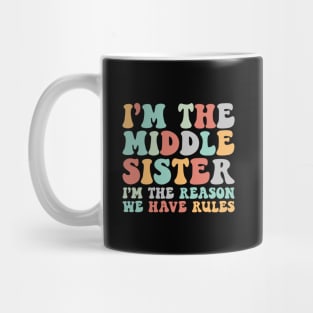 Retro Middle Sister Funny I Am Reason We Have Rules Sibling Mug